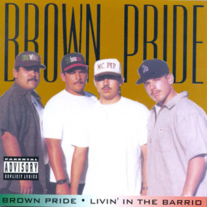 Brown Pride - Livin' In The Barrio Chicano Rap