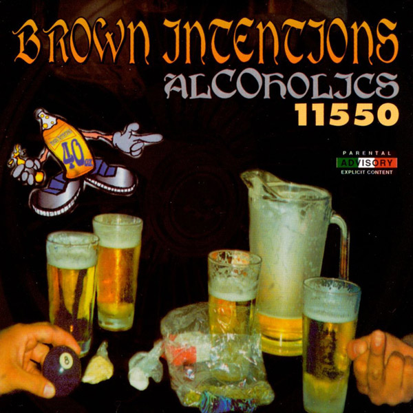 Brown Intentions - Alcoholics 11550 Chicano Rap