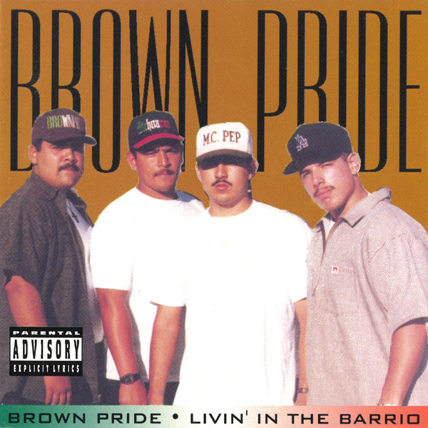 Brown Pride - Livin' In The Barrio Chicano Rap