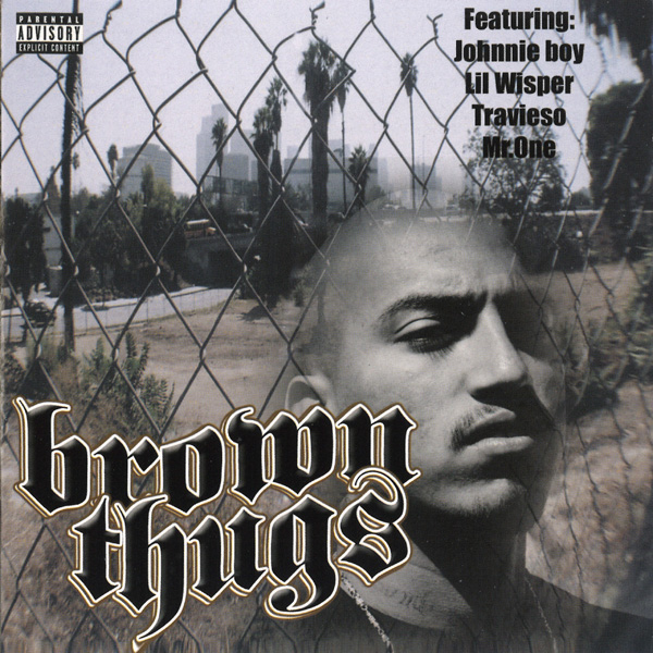 Brown Thugs - Brown Thugs Chicano Rap