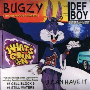 Bugzy (The Infamous Gangsta) - U Can Have It Chicano Rap