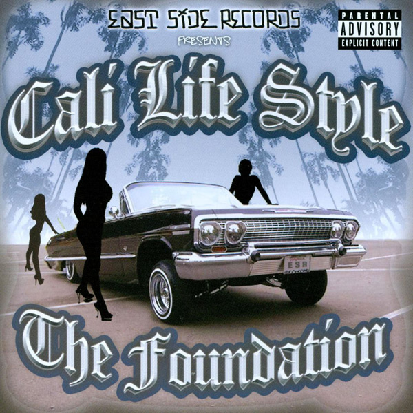Cali Life Style - The Foundation Chicano Rap