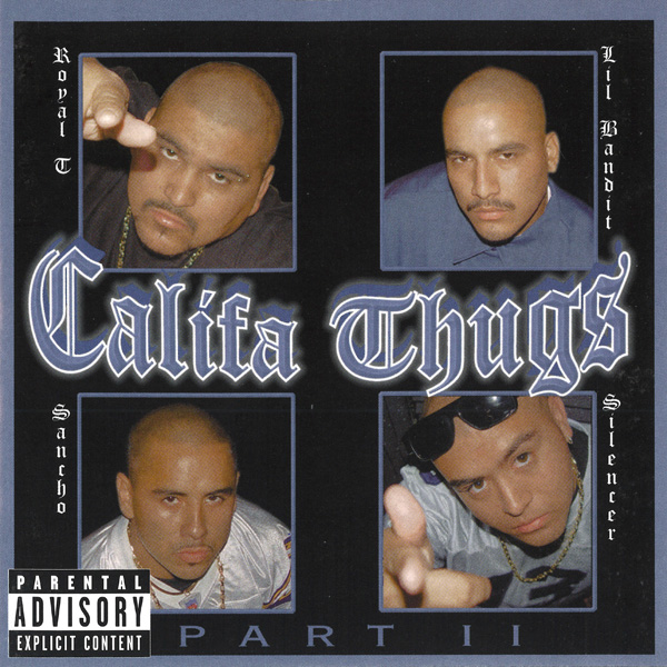 Califa Thugs - Califa Thugs Part II Chicano Rap