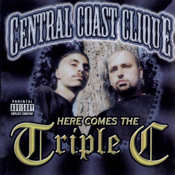 Central Coast Clique - Here Comes The Triple C Chicano Rap