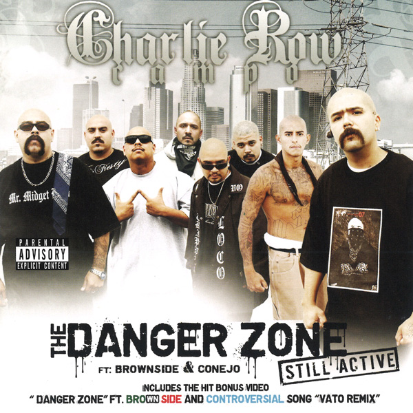 Charlie Row Campo - The Danger Zone... Still Active Chicano Rap