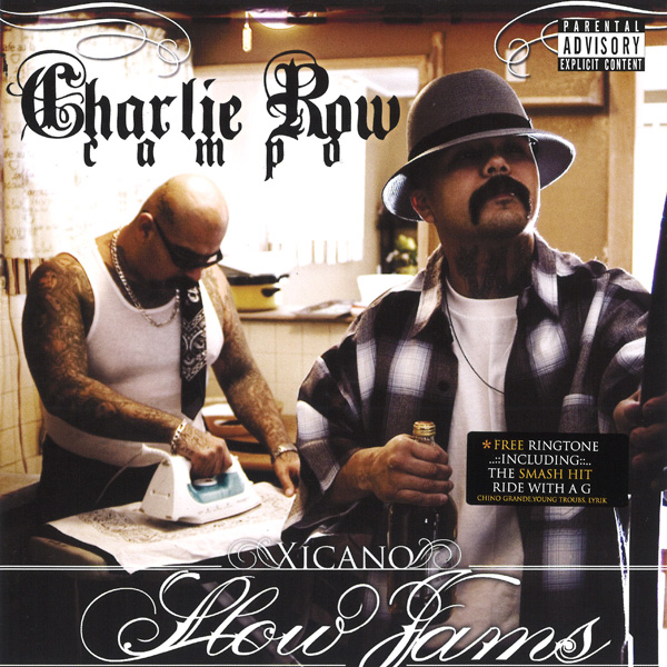 Charlie Row Campo - Xicano Slow Jams Chicano Rap