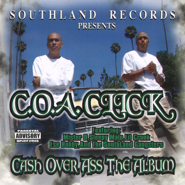 C.O.A Click - Cash Over Ass... The Album Chicano Rap
