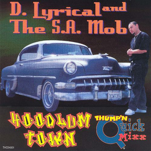 D Lyrical And The S.A Mob - Hoodlum Town Chicano Rap