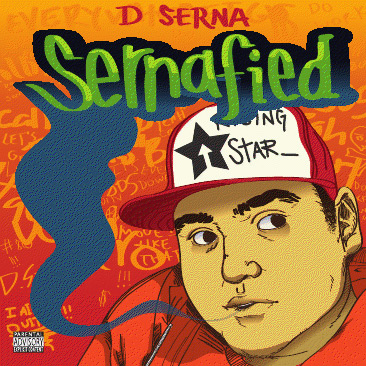 D Serna - Sernafied The Mixtape Chicano Rap