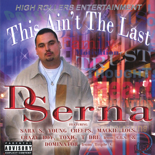 D Serna - This Ain't The Last Chicano Rap