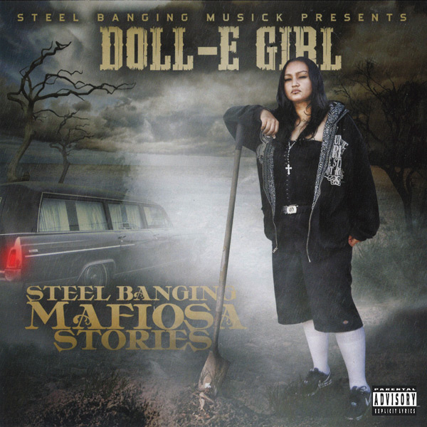 Doll-E Girl - Steel Banging Mafiosa Stories Chicano Rap