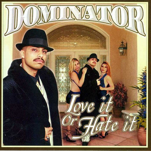 Dominator - Love It Or Hate It Chicano Rap