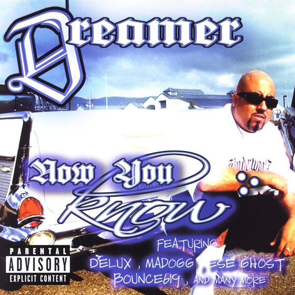 Dreamer - Now You Know Chicano Rap