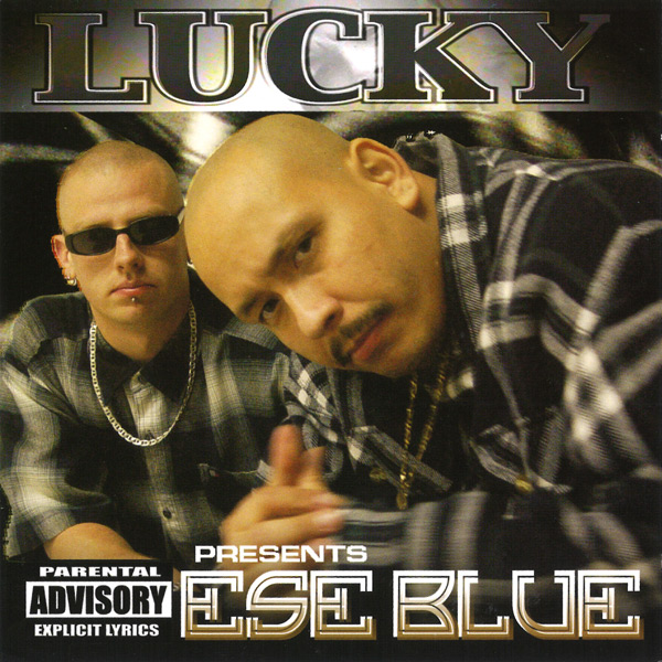 Ese Blue - Lucky Presents... Ese Blue Chicano Rap