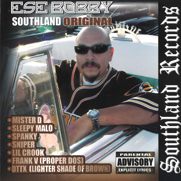 Ese Bobby - Southland Original Chicano Rap
