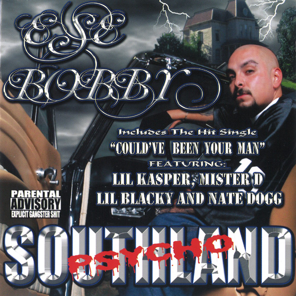 Ese Bobby - Southland Psycho Chicano Rap