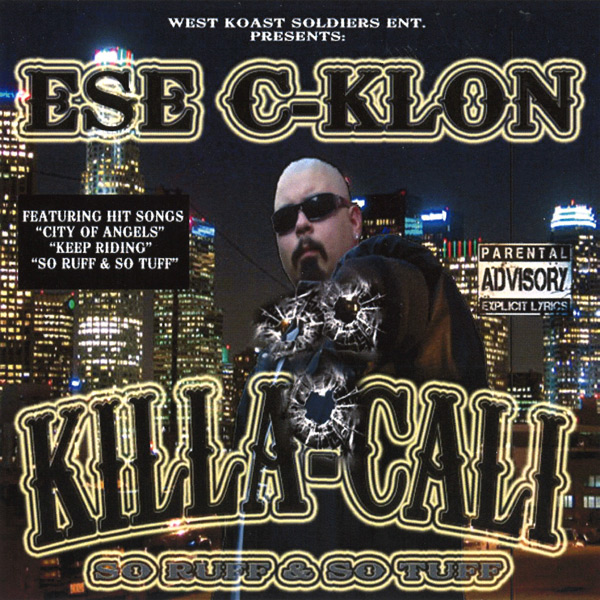 Ese C-Klon - Killa-Cali... So Ruff & So Tuff Chicano Rap