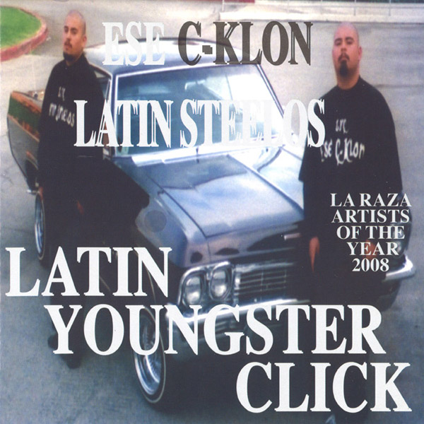 Ese C-Klon & Latin Steelos - Latin Youngster Click Chicano Rap
