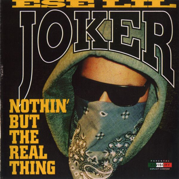 Ese Lil Joker - Nothin' But The Real Thing Chicano Rap