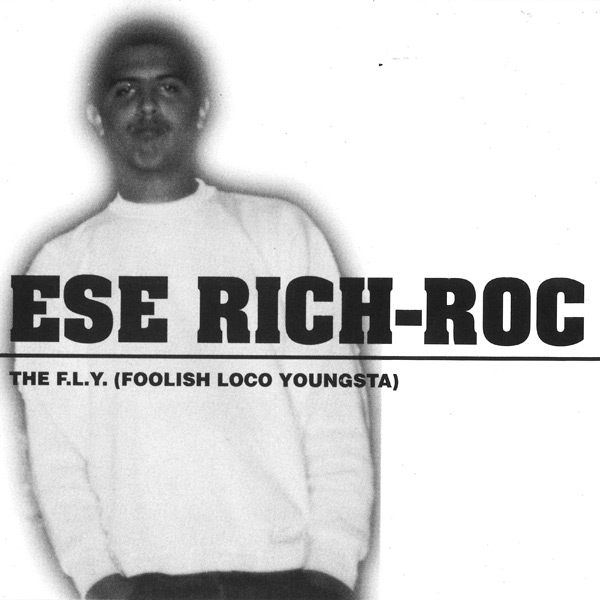 Ese Rich-Roc - The F.L.Y (Foolish Loco Youngsta) Chicano Rap