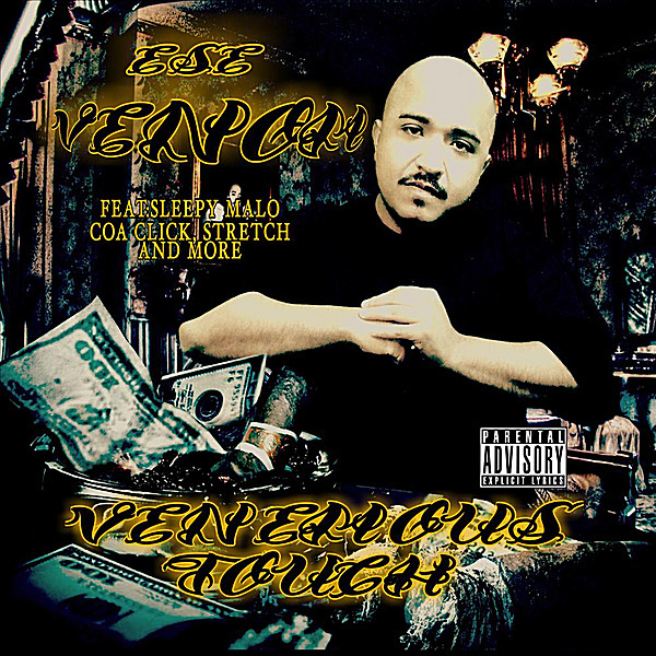 Ese Venom - Venemous Touch Chicano Rap