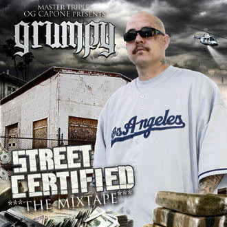Grumpy - Street Certified... The Mixtape Chicano Rap
