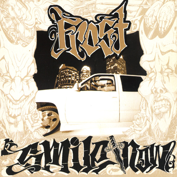 Frost - Smile Now Die, Later Chicano Rap