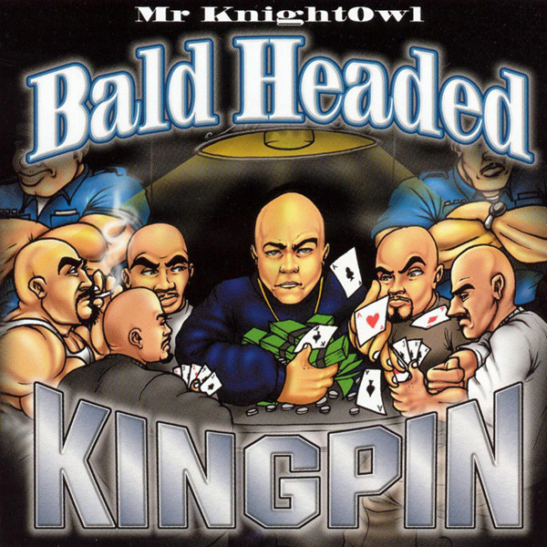 Mr. Knightowl - Bald Headed Kingpin Chicano Rap