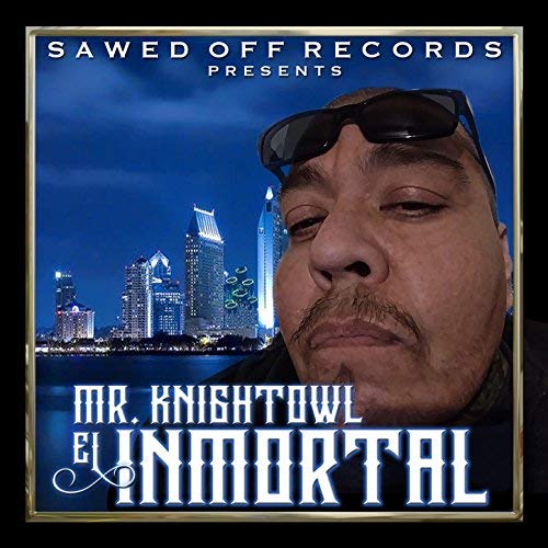 Mr. Knightowl - El Inmortal Chicano Rap