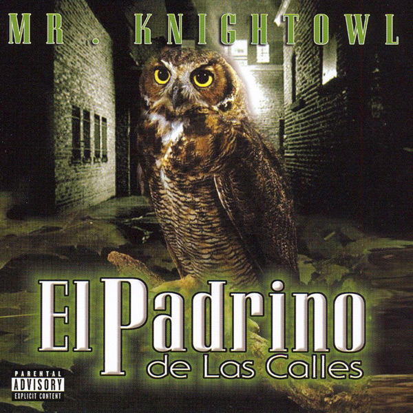 Mr. Knightowl - El Padrino De Las Calles Chicano Rap