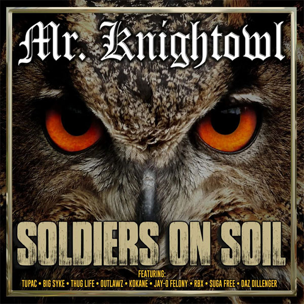 Mr. Knightowl - Soldiers On Soil Chicano Rap