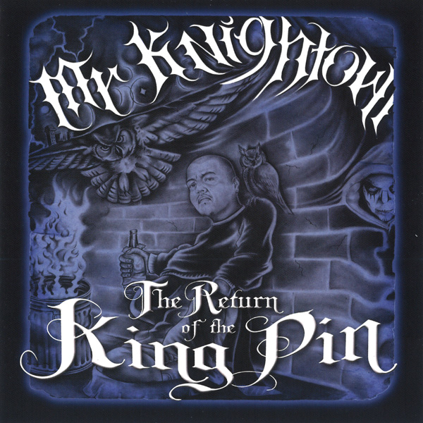 Knightowl - The Return Of The Kingpin Chicano Rap