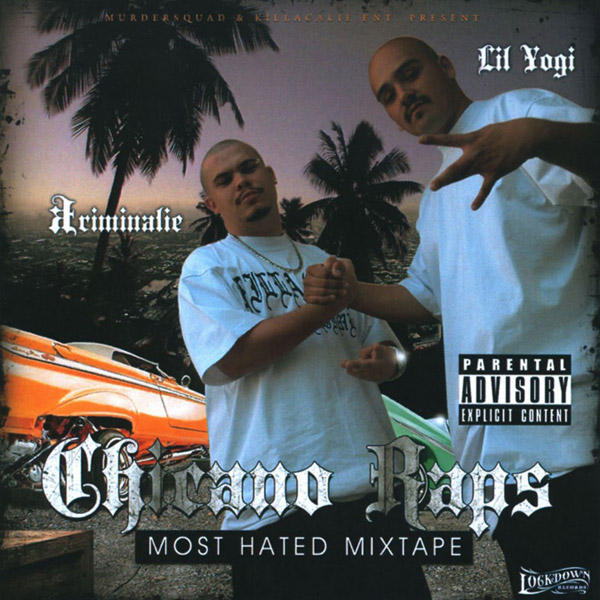 Kriminalie & Lil Yogi - Chicano Raps Most Hated Mixtape Chicano Rap