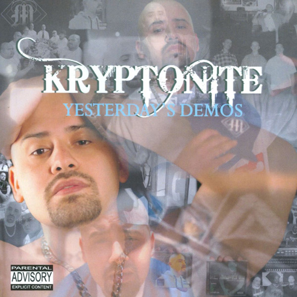 Kryptonite - Yesterday's Demos Chicano Rap