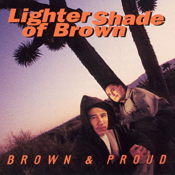 Lighter Shade Of Brown - Brown & Proud Chicano Rap