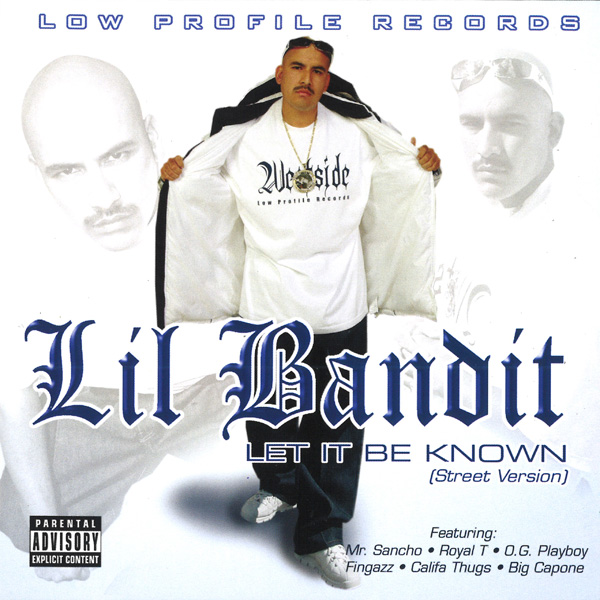 Lil Bandit - Let It Be Known Chicano Rap