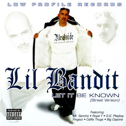 Lil Bandit - Let It Be Known Chicano Rap