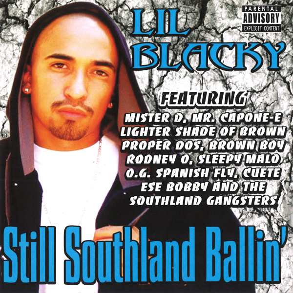 Lil Blacky - Still Southland Ballin' Chicano Rap