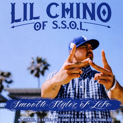 Lil Chino - Smooth Stylez Of Life Chicano Rap