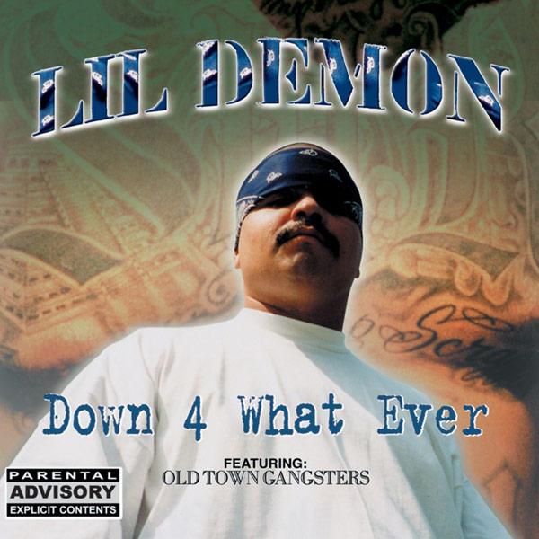 Lil Demon - Down 4 What Ever Chicano Rap
