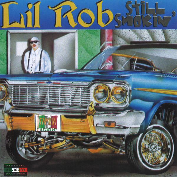 Lil Rob - Still Smokin' Chicano Rap