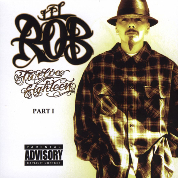 Lil Rob - Twelve Eighteen Part I Chicano Rap