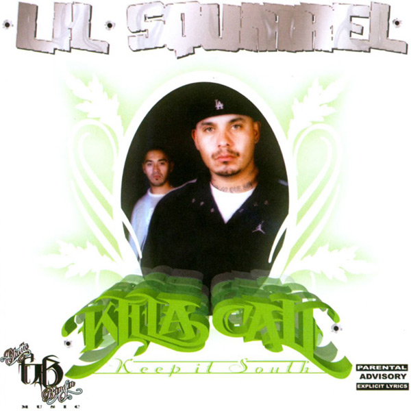 Lil Squirrel - Killa Cali... Keep It South Chicano Rap