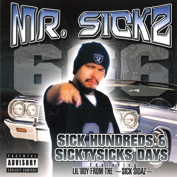 Mr. Sickz - Sick Hundreds & Sicktysicks Days Chicano Rap