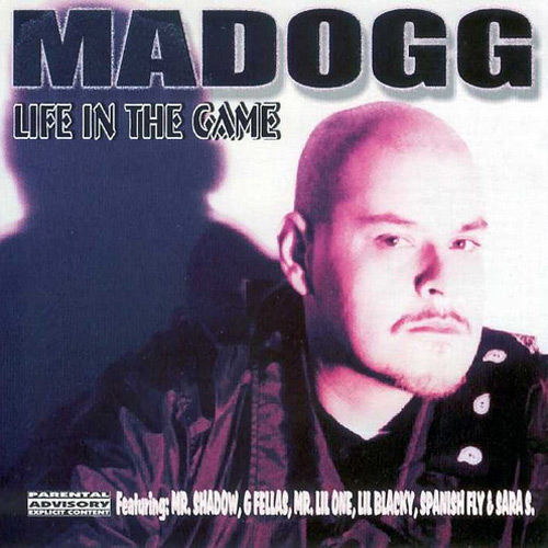 Madogg - Life In The Game Chicano Rap