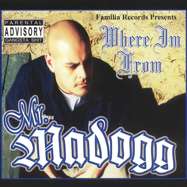 Madogg - Where Im From Chicano Rap