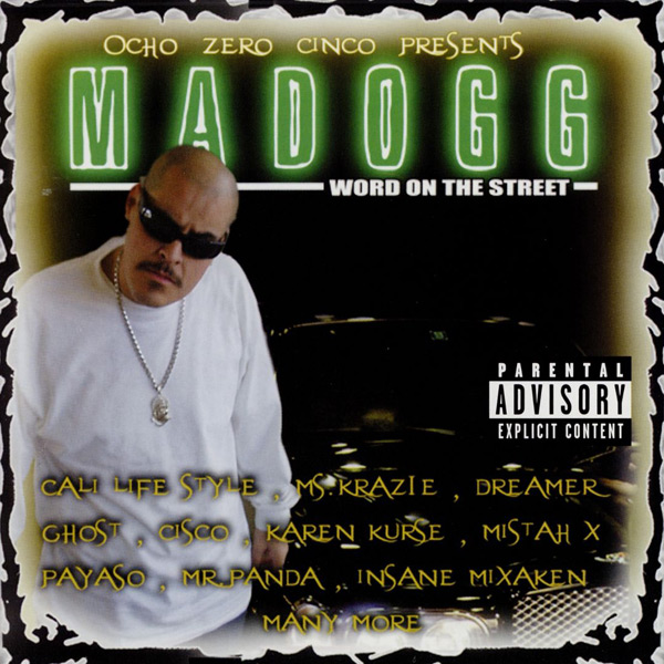 Madogg - Word On The Street Chicano Rap