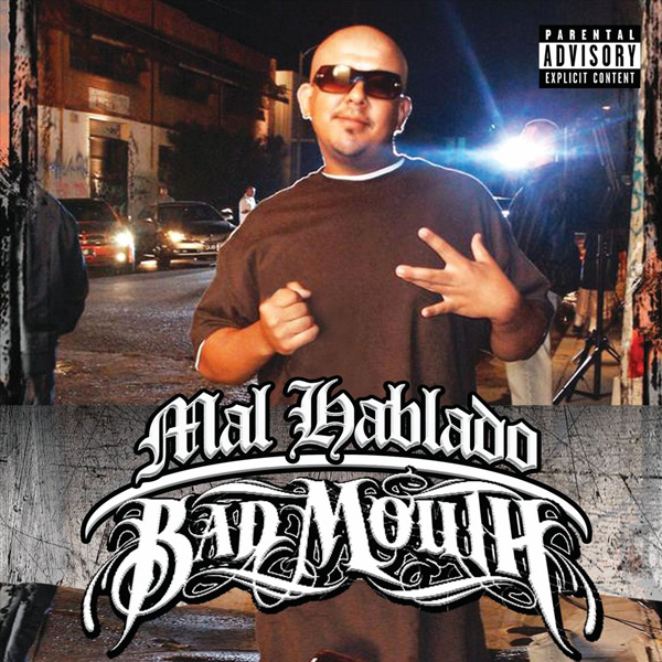 Mal Hablado - Bad Mouth Chicano Rap