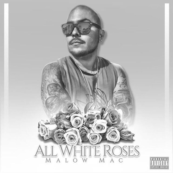 Malow Mac - All White Roses Chicano Rap