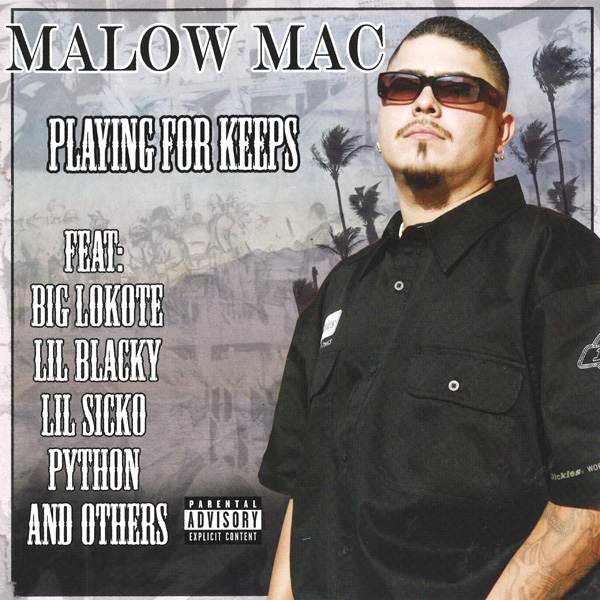 Malow Mac - Playing For Keeps Chicano Rap